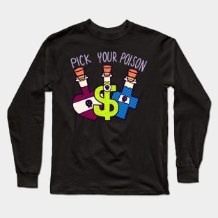 Pick your poison Long Sleeve T-Shirt